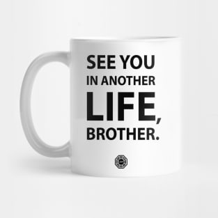 See you in another life brother Mug